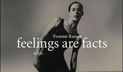 Feelings are Facts: The Life of Yvonne Rainer